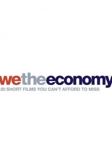 Watch We the Economy: 20 Short Films You Can't Afford to Miss online stream