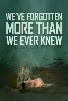 We've Forgotten More Than We Ever Knew en ligne gratuit