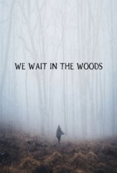 We Wait in the Woods online kostenlos