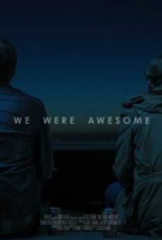 We Were Awesome en ligne gratuit