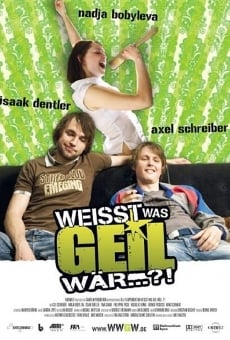 Weißt was geil wär...?! en ligne gratuit