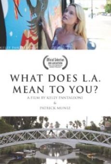 Ver película What Does LA Mean to You?