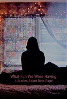 Ver película What Fun We Were Having: 4 Stories About Date Rape