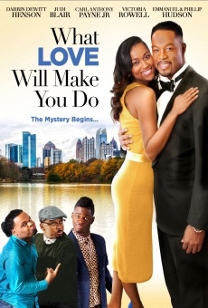 Watch What Love Will Make You Do online stream