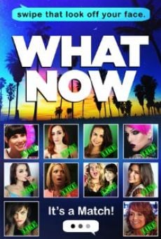 Watch What Now online stream