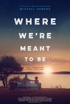 Where We're Meant to Be en ligne gratuit