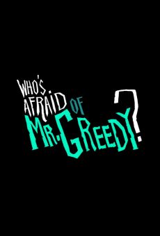 Who's Afraid of Mr. Greedy? online