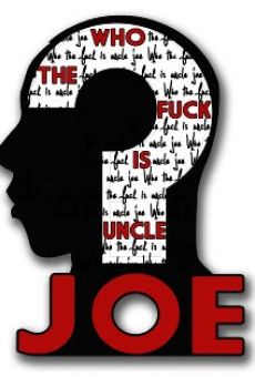 Who the F*ck Is Uncle Joe? online