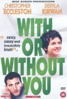 Ver película With or Without You (Contigo o sin ti)