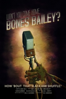 Ver película Won't You Come Home, Bones Bailey?