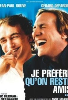 Je préfère qu'on reste amis streaming en ligne gratuit