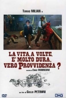 La vita, a volte, è molto dura, vero Provvidenza? online streaming