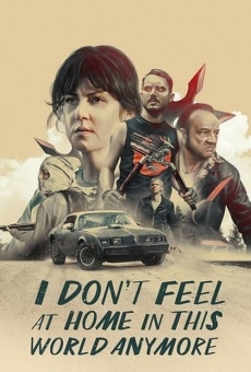 I Don't Feel at Home in This World Anymore online kostenlos