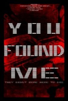 You Found Me on-line gratuito