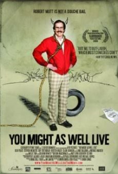 You Might as Well Live en ligne gratuit