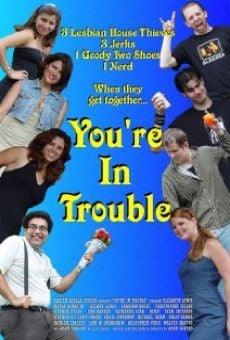 Ver película You're in Trouble