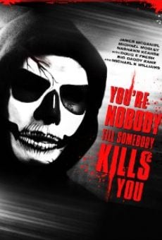 You're Nobody 'til Somebody Kills You streaming en ligne gratuit