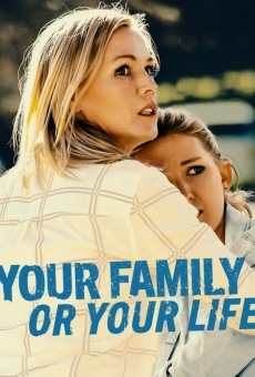 Your Family or Your Life stream online deutsch