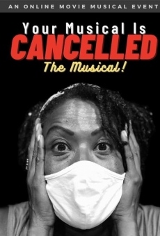 Your Musical is Cancelled: The Musical! on-line gratuito