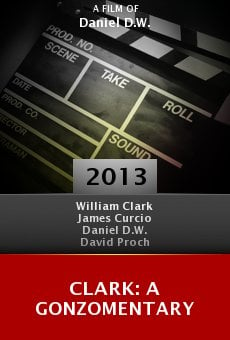 Watch Clark: A Gonzomentary online stream