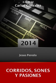 Ver película Corridos, Sones y Pasiones