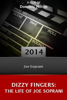 Watch Dizzy Fingers: The Life of Joe Soprani online stream