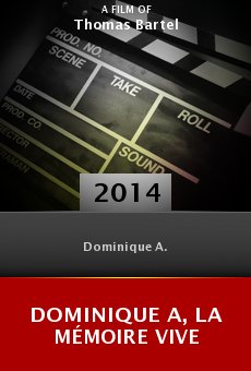 Dominique A, la mémoire vive Online Free