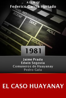 El caso Huayanay online