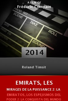 Watch Emirats, les mirages de la puissance 2: la conquête du monde online stream