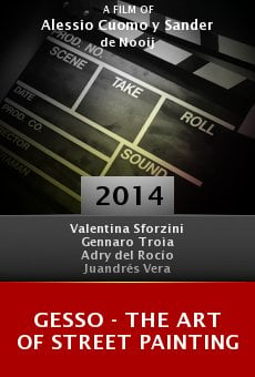 Ver película Gesso - the Art of Street Painting