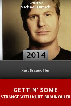 Watch Gettin' Some Strange with Kurt Braunohler online stream