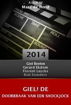 Watch Giel! De doorbraak van een shockjock online stream