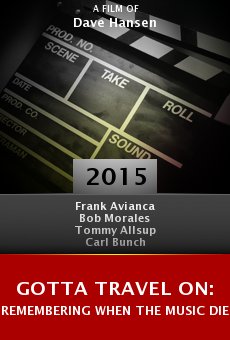 Ver película Gotta Travel On: Remembering When the Music Died