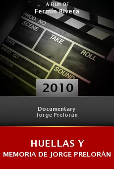 Ver película Huellas y memoria de Jorge Prelorán