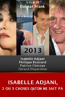 Watch Isabelle Adjani, 2 ou 3 choses qu'on ne sait pas d'elle... online stream