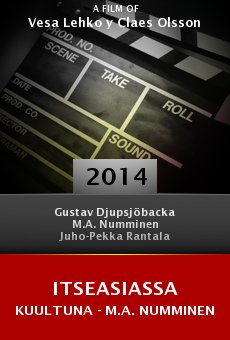 Ver película Itseasiassa kuultuna - M.A. Numminen