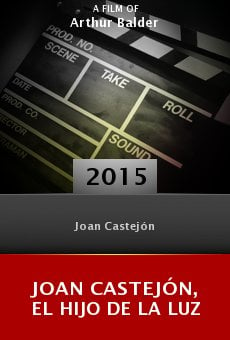 Joan Castejón, el hijo de la luz Online Free