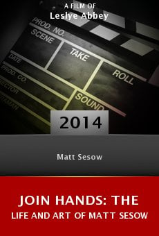 Ver película Join Hands: The Life and Art of Matt Sesow