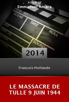 Le massacre de Tulle 9 juin 1944 Online Free