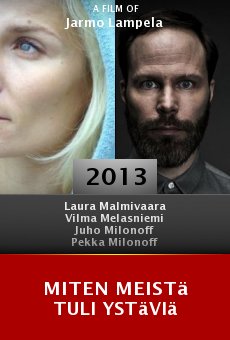 Watch Miten meistä tuli ystäviä online stream