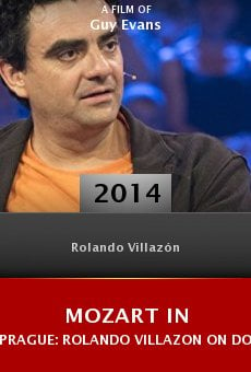 Mozart in Prague: Rolando Villazon on Don Giovanni Online Free