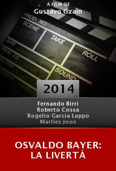 Watch Osvaldo Bayer: La livertá online stream