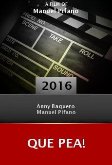 Watch Que pea! online stream