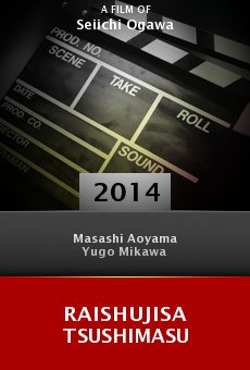 Watch Raishujisatsushimasu online stream