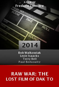 Raw War: The Lost Film of Dak To Online Free