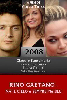 RINO GAETANO - MA IL CIELO È SEMPRE PIù BLU - HD Movie - 2008