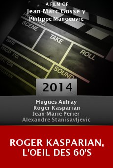 Watch Roger Kasparian, l'oeil des 60's online stream