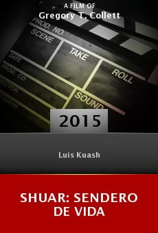 Watch Shuar: Sendero De Vida online stream