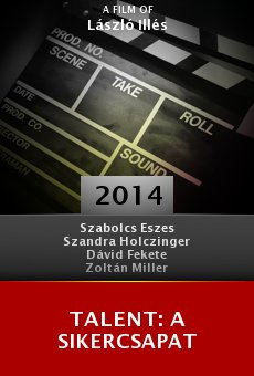 Watch Talent: A Sikercsapat online stream