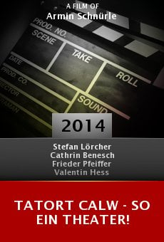 Watch Tatort Calw - So ein Theater! online stream